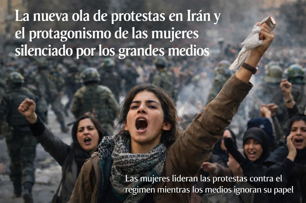 La nueva ola de protestas en Irán y el protagonismo de las mujeres silenciado por los grandes medios